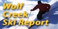 Wolf Creek Ski Report